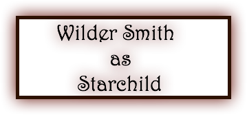  Wilder Smith as Starchild